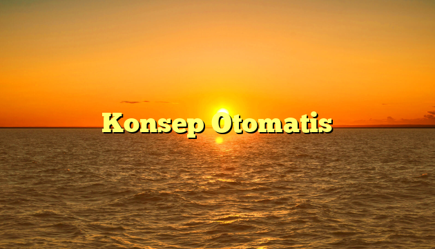 Konsep Otomatis